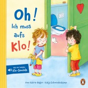 Cover-Bild zum Titel 'Oh! Ich muss aufs Klo!' von 'Ann-Katrin Heger'