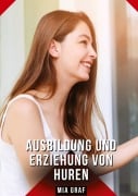 Cover-Bild zum Titel 'Ausbildung und Erziehung von Huren' von 'Mia Graf'
