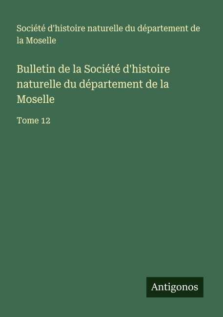 Bulletin de la Société d'histoire naturelle du département de la Moselle - Société d'histoire naturelle du département de la Moselle