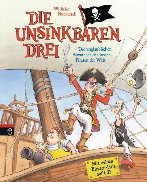 Die Unsinkbaren Drei - Die unglaublichen Abenteuer der besten Piraten der Welt - Wilhelm Nünnerich