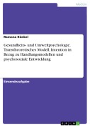 Cover-Bild zum Titel 'Gesundheits- und Umweltpsychologie. Transtheoretisches Modell, Intention in Bezug zu Handlungsmodellen und psychosoziale Entwicklung' von 'Ramona Künkel'