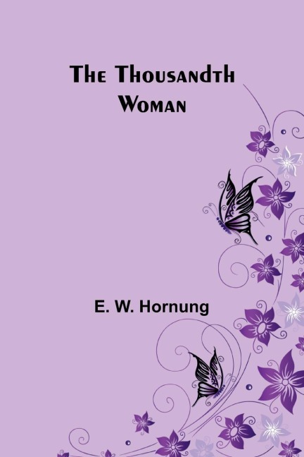 The Thousandth Woman - E. W. Hornung