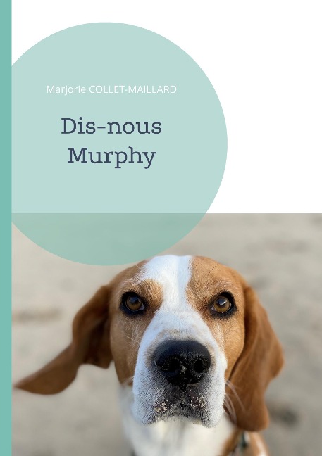 Dis-nous Murphy - Marjorie Collet-Maillard