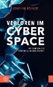 Cover-Bild zum Titel 'Verloren im Cyberspace. Auf dem Weg zur posthumanen Gesellschaft' von 'Joachim Köhler'