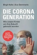 Cover-Bild zum Titel 'Die Corona-Generation' von 'Birgit Kelle, Eva Demmerle'