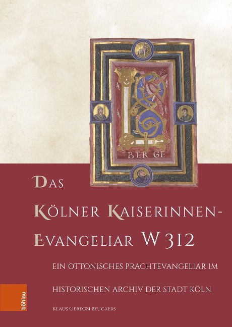 Das Kölner Kaiserinnen-Evangeliar W 312 - Klaus Gereon Beuckers