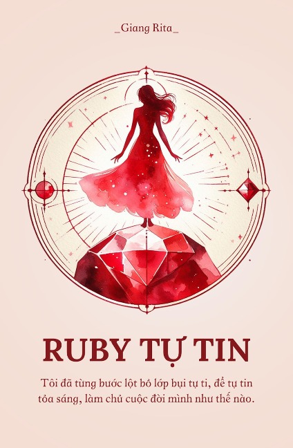 Ruby T¿ Tin: Tôi dã t¿ng bu¿c l¿t b¿ l¿p b¿i t¿ ti, d¿ t¿ tin t¿a sáng, làm ch¿ cu¿c d¿i mình nhu th¿ nào - Giang Rita