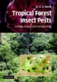 Tropical Forest Insect Pests - K. S. S. Nair