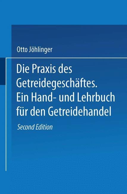 Die Praxis des Getreidegeschäftes - Erich Ewer, Otto Jöhlinger