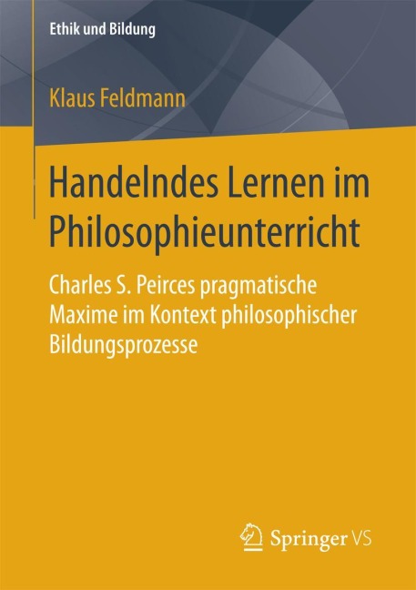 Handelndes Lernen im Philosophieunterricht - Klaus Feldmann