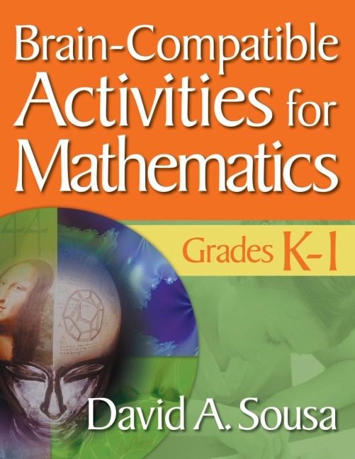 Brain-Compatible Activities for Mathematics, Grades K-1 - David A. Sousa