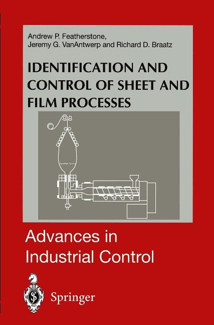 Identification and Control of Sheet and Film Processes - Andrew P. Featherstone, Richard D. Braatz, Jeremy G. Vanantwerp