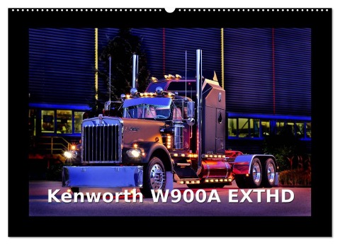 Kenworth W900A EXTHD (Wandkalender 2024 DIN A2 quer), CALVENDO Monatskalender - Ingo Laue