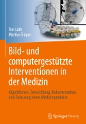 Cover-Bild zum Titel 'Bild- und computergestützte Interventionen in der Medizin' von 'Mattias Felix Träger, Tim Christian Lüth'