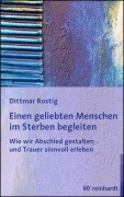 Cover-Bild zum Titel 'Einen geliebten Menschen im Sterben begleiten' von 'Dittmar Rostig'