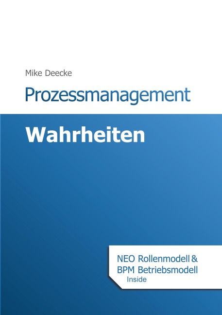 Prozessmanagement Wahrheiten - Mike Deecke