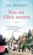 Cover-Bild zum Titel 'Was wir Glück nennen' von 'Jan Steinbach'