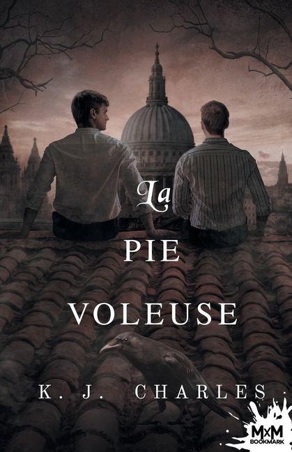 La pie voleuse - K J Charles
