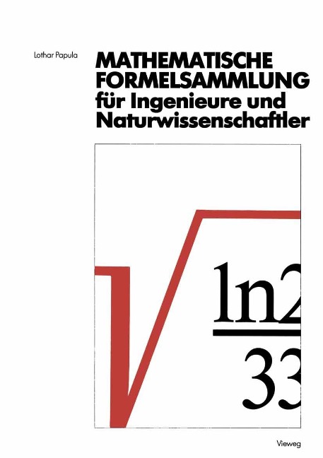 Mathematische Formelsammlung für Ingenieure und Naturwissenschaftler - Lothar Papula