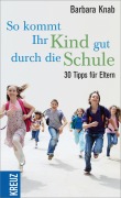 Cover-Bild zum Titel 'So kommt ihr Kind gut durch die Schule' von 'Barbara Knab'