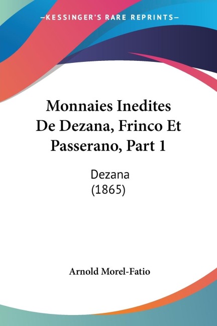 Monnaies Inedites De Dezana, Frinco Et Passerano, Part 1 - Arnold Morel-Fatio