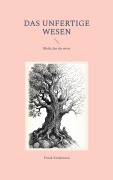 Cover-Bild zum Titel 'Das unfertige Wesen' von 'Frank Kralemann'