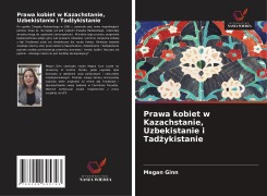 Cover-Bild zum Titel 'Prawa kobiet w Kazachstanie, Uzbekistanie i Tad¿ykistanie' von 'Megan Ginn'