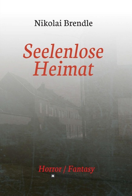 Seelenlose Heimat - Nikolai Brendle
