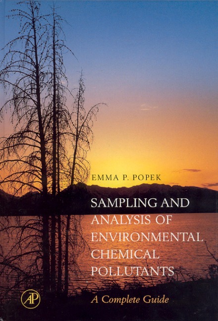 Sampling and Analysis of Environmental Chemical Pollutants - E. P. Popek