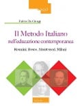 Cover-Bild zum Titel 'Il metodo italiano nell'educazione contemporanea. Rosmini, Bosco, Montessori, Milani' von 'Fulvio De Giorgi'