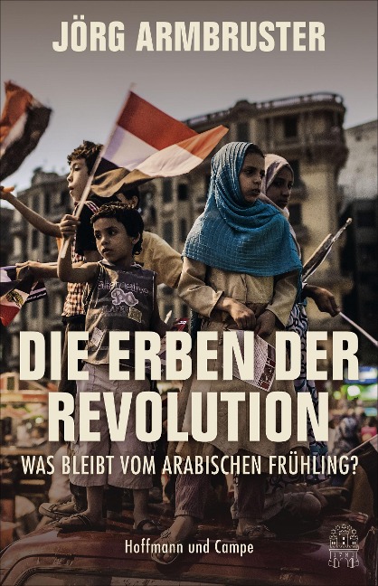 Die Erben der Revolution - Jörg Armbruster