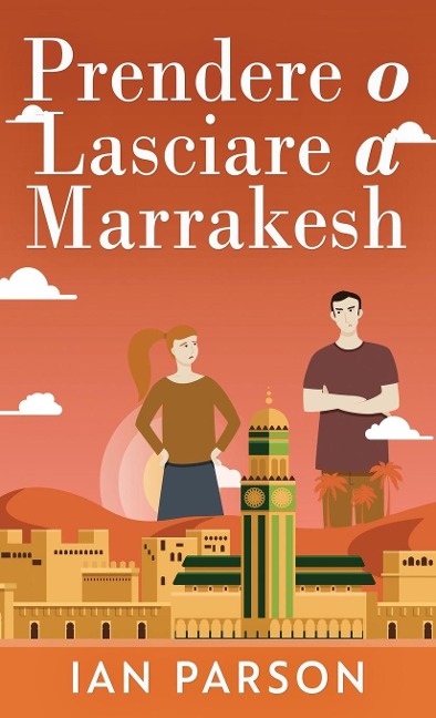 Prendere o lasciare a Marrakesh - Ian Parson