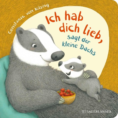 "Ich hab dich lieb", sagt der kleine Dachs - Constanze Von Kitzing