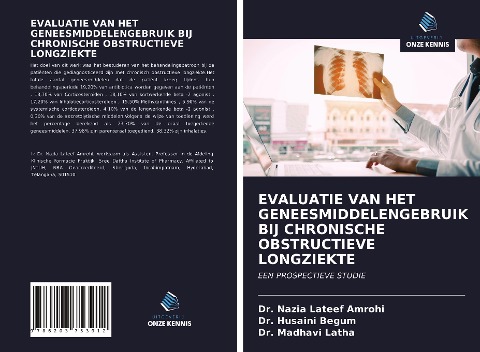 EVALUATIE VAN HET GENEESMIDDELENGEBRUIK BIJ CHRONISCHE OBSTRUCTIEVE LONGZIEKTE - Nazia Lateef Amrohi, Husaini Begum, Madhavi Latha