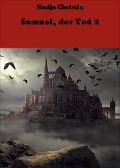 Cover-Bild zum Titel 'Samuel, der Tod 2' von 'Nadja Christin'
