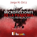 Microficciones de la pandemia y otra revelaciones - Jorge Ortíz