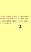 Cover-Bild zum Titel 'Wörtlich wären nur der erste und der letzte Sinn' von 'Franz Josef Czernin'