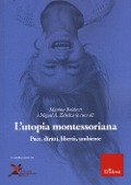 Cover-Bild zum Titel 'L' utopia montessoriana. Pace, diritti, libertà, ambiente' von ''