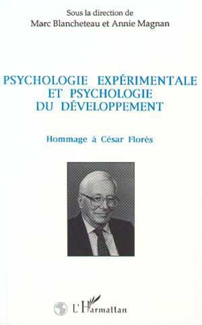 Psychologie expérimentée et psychologie du développement - Blancheteau, Magnan