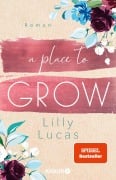 Cover-Bild zum Titel 'A Place to Grow' von 'Lilly Lucas'
