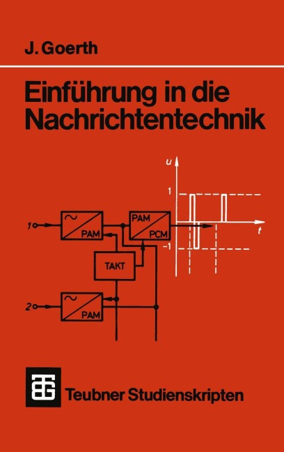 Einführung in die Nachrichtentechnik - Joachim Goerth