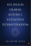 Cover-Bild zum Titel 'Bir Hekim Olarak Kuran-i Kerimden Ögrendiklerim' von 'Metin Tulga'