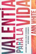 Cover-Bild zum Titel 'Valentía Para La Vida' von 'Ann White'
