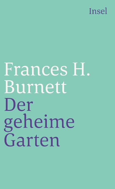 Der geheime Garten - Frances Hodgson Burnett