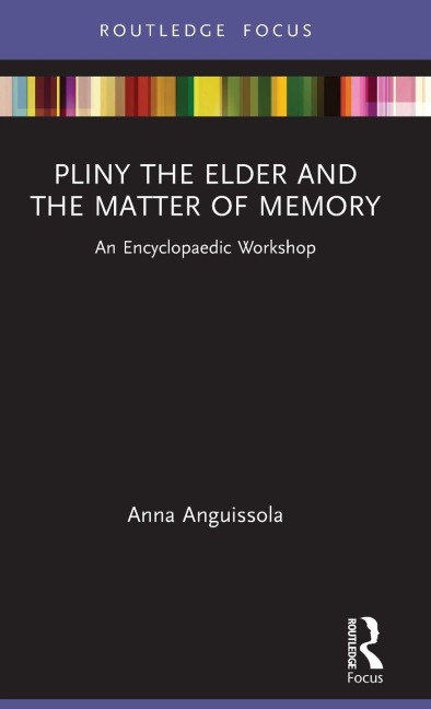Pliny the Elder and the Matter of Memory - Anna Anguissola