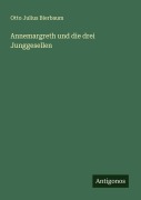 Cover-Bild zum Titel 'Annemargreth und die drei Junggesellen' von 'Otto Julius Bierbaum'