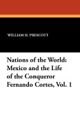 Cover-Bild zum Titel 'Mexico and the Life of the Conqueror Fernando Cortes, Vol. 1' von 'William H. Prescott'