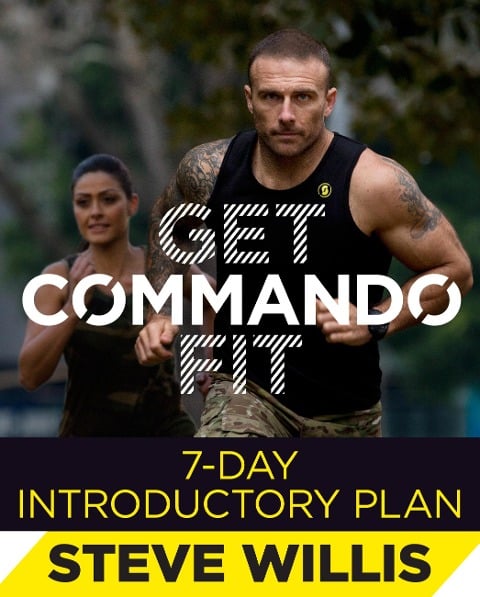 Get Commando Fit: 7-Day Introductory Plan - Steve Willis