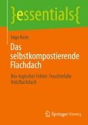 Cover-Bild zum Titel 'Das selbstkompostierende Flachdach' von 'Ingo Kern'