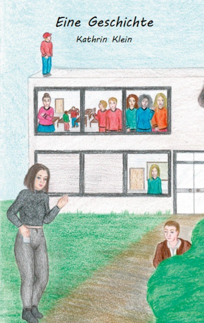 Eine Geschichte - Kathrin Klein